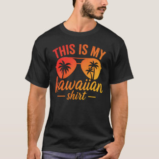 T-shirt C'est ma chemise hawaïenne Lunettes de soleil Couc