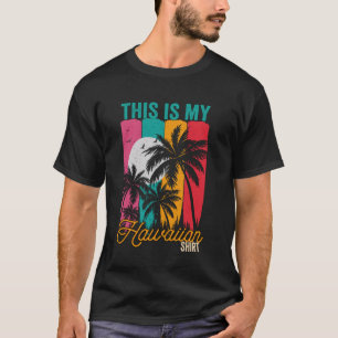 T-shirt C'est Ma Chemise Hawaïenne Rétro Vintage Palmiers