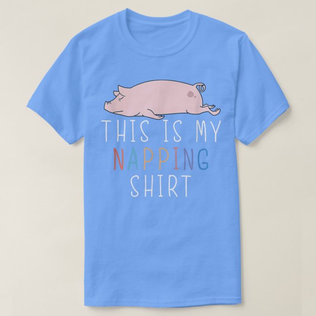 T-shirt C'est ma chemise Napping Funny Pig Lazy Joke (Design devant)