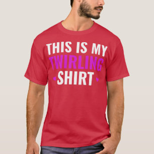 T-shirt C'est ma chemise tournante drôle Baton Twirling Gi