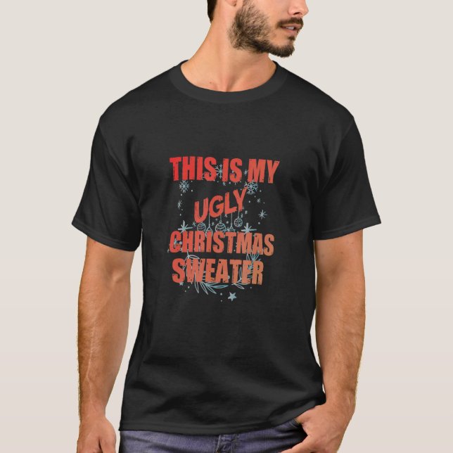 T-shirt C'est ma conception hideux de Noël (Devant)