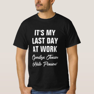 T-shirt C'est ma dernière journée au travail chemise de re