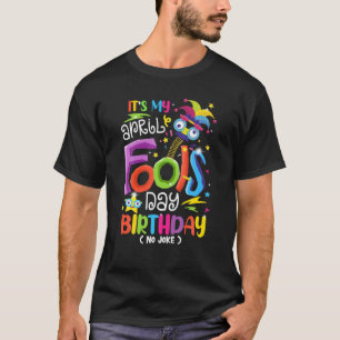 T-shirt C'est ma fête d'avril Anniversaire 1er avril Joyeu