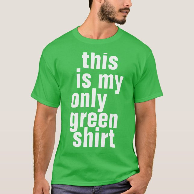 T-shirt c'est ma seule chemise verte (Devant)