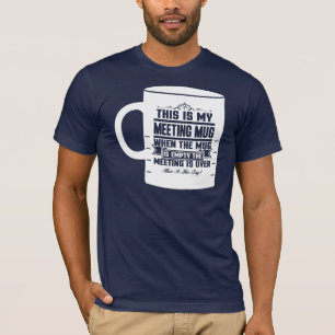 T-shirt C'est ma tasse de réunion drôle de collègue