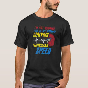 T-shirt C'est Ma Vitesse Normale De Technicien De Dialyse