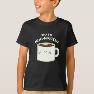 T-shirt C'est magnifique Funny Coffee Mug Pun Dark BG