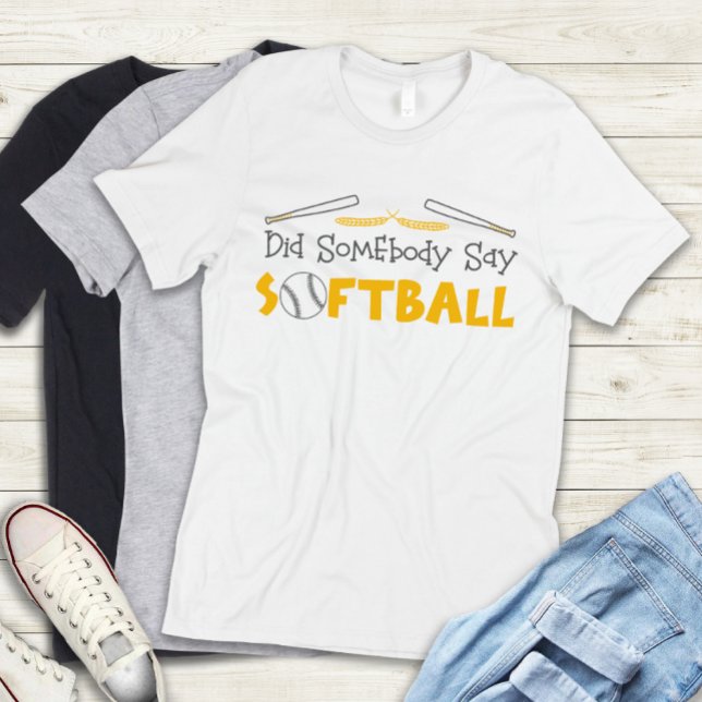 T-Shirt C'Est Mal Drôle Que Quelqu'Un A Dit Softball Team  (Créateur téléchargé)