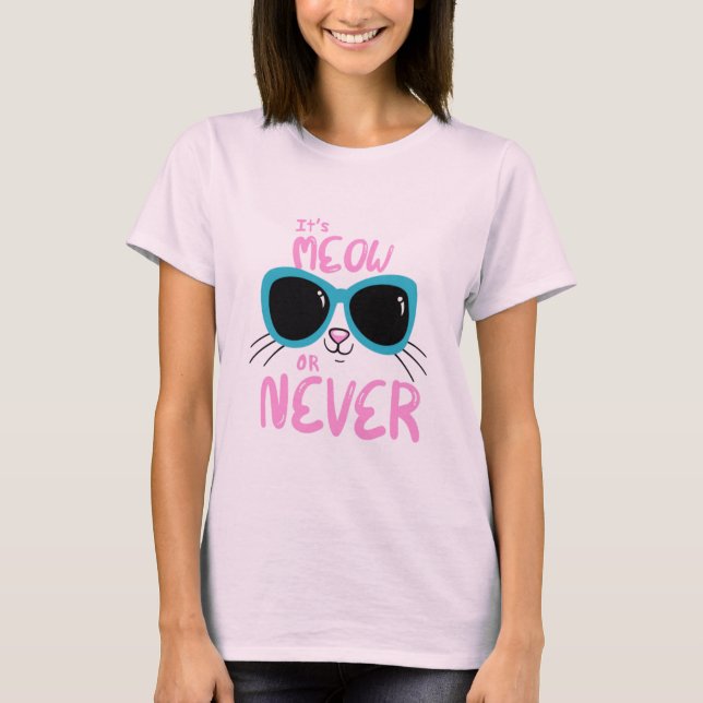 T-shirt C'est Meow ou Jamais (Devant)