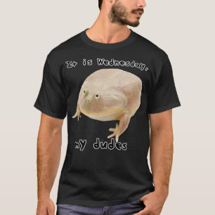 T-shirt C'est mercredi My Dudes Funny Classic Frog Meme O