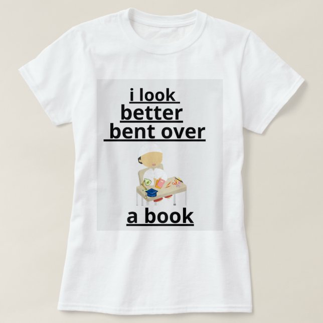 T-shirt C'est mieux quand je me penche sur un livre. (Design devant)