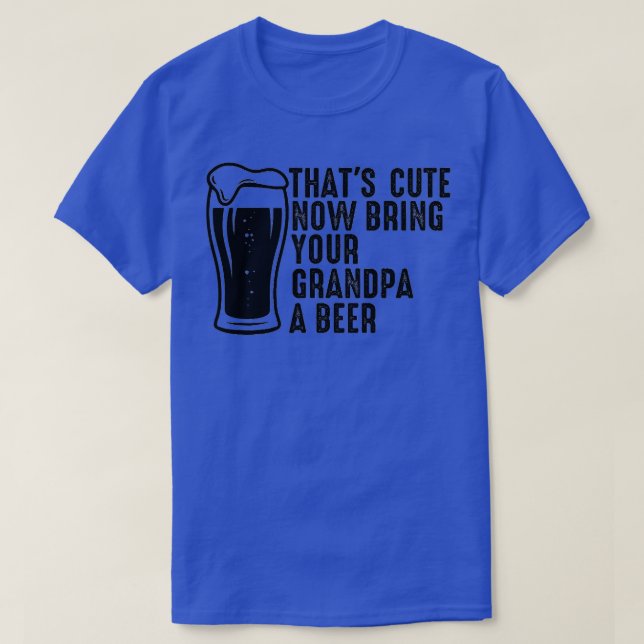 T-shirt C'Est Mignon Maintenant Apportez Une Bière À Votre (Design devant)