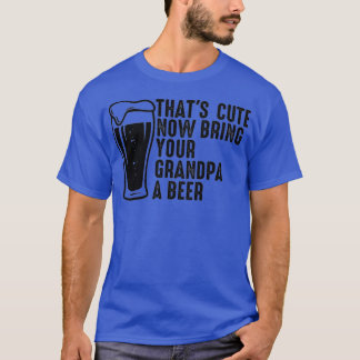 T-shirt C'Est Mignon Maintenant Apportez Une Bière À Votre