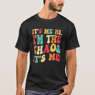 T-shirt C'est moi je suis le chaos c'est moi la mère de fa