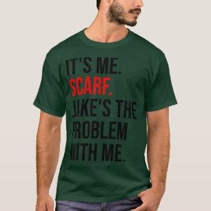 T-shirt C'est moi l'écharpe qui me jette le problème