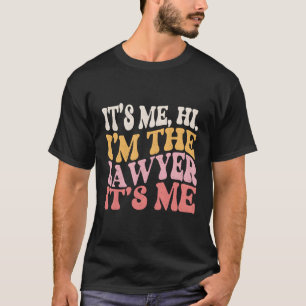 T-shirt C'Est Moi Salut Je Suis Avocat Praticien En Droit 