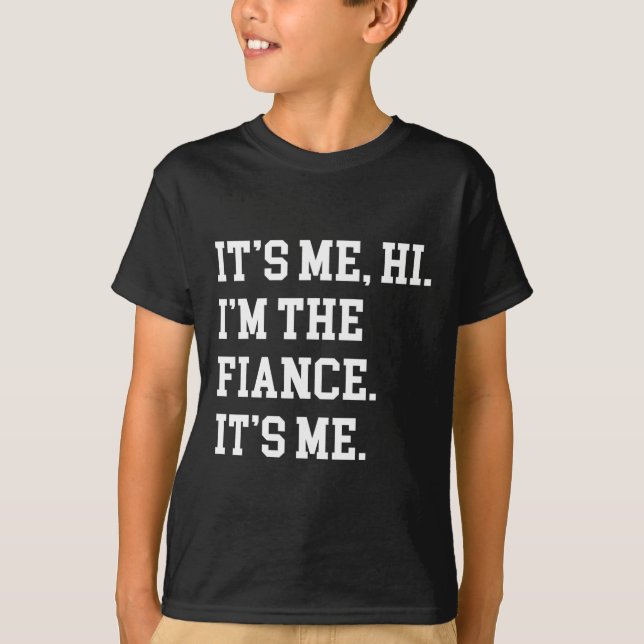 T-shirt C'est moi Salut Je suis la Fiance Son ami Fiance (Devant)