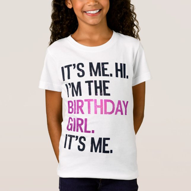 T-Shirt C'est moi Salut Je suis la fille d'anniversaire, A (Devant)
