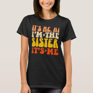 T-shirt C'est moi Salut, je suis la soeur C'est moi qui su