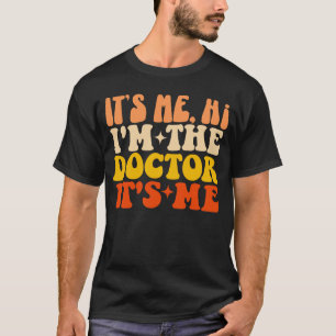T-shirt C'est moi Salut Je suis le docteur C'est moi