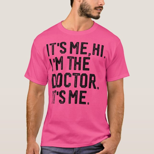 T-shirt C'Est Moi Salut Je Suis Le Docteur C'Est Moi Médec (Devant)