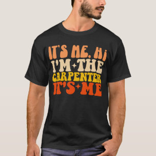 T-shirt C'est moi Salut Je suis le menuisier C'est moi Sup