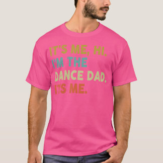T-shirt C'Est Moi, Salut, Je Suis Le Papa Danse C'Est Moi.