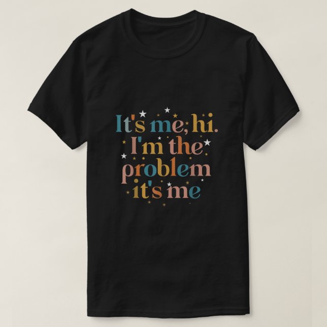T-shirt C'est moi Salut je suis le problème C'est moi (Design devant)