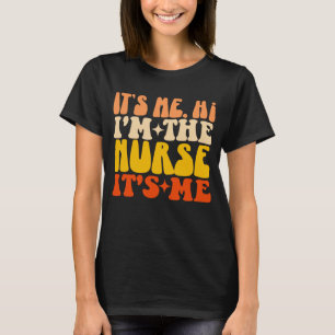 T-shirt C'est moi Salut Je suis l'infirmière Son moi Super