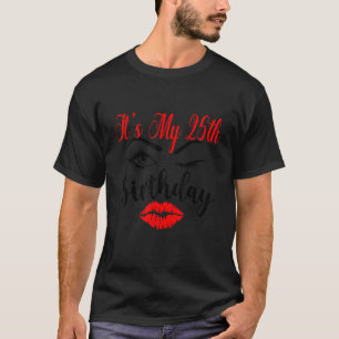 T-shirt C'est mon 25e anniversaire Eyelash et les lèvres r