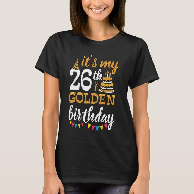 T-shirt C'est mon 26e anniversaire d'or Joyeux 26 ans (Devant)