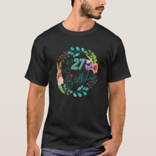 T-shirt C'est mon 27e anniversaire Vingt-sept 27 ans Fl