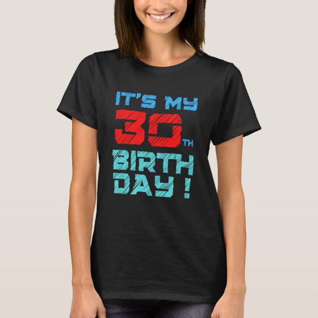 T-shirt C'est mon 30e anniversaire de naissance pour les f (Devant)