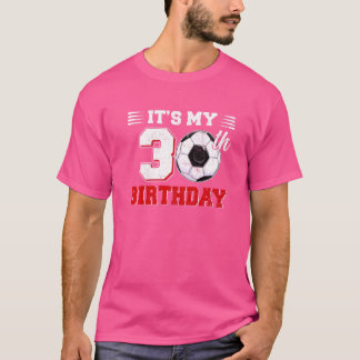 T-shirt C'est mon 30e anniversaire de soccer 30 ans Annive