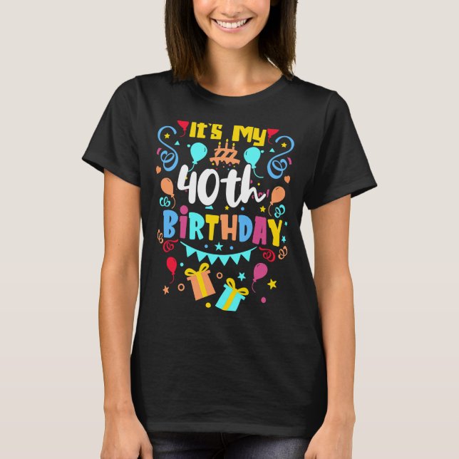 T-shirt C'est mon 40e anniversaire. (Devant)