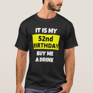 T-shirt C'Est Mon 52E Anniversaire Achetez-Moi Un Verre He