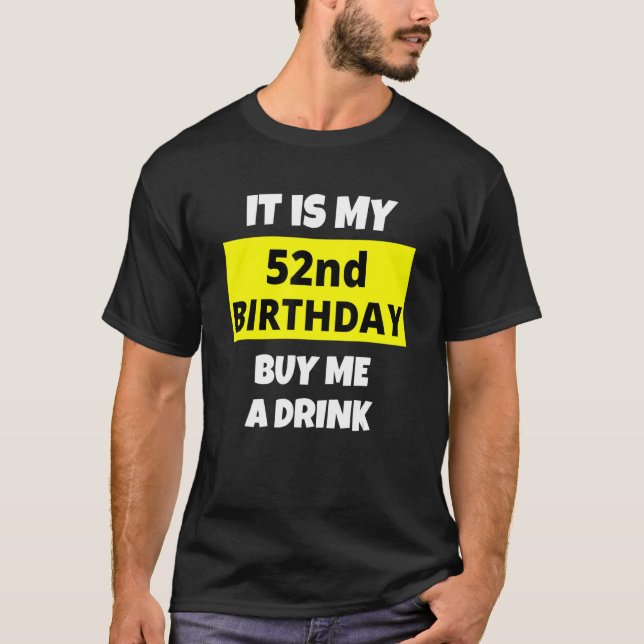 T-shirt C'Est Mon 52E Anniversaire Achetez-Moi Un Verre He (Devant)