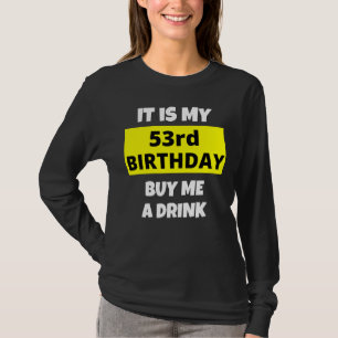 T-shirt C'Est Mon 53E Anniversaire Achetez-Moi Un Verre He
