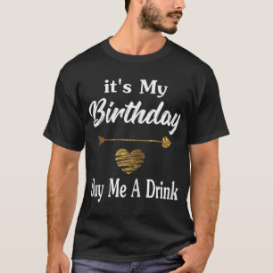 T-shirt C'est mon anniversaire Achetez-moi un verre Bar Ba