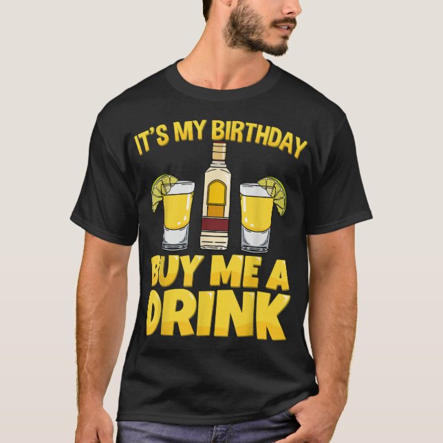 T-shirt C'est mon anniversaire Achetez-moi un verre Boire  (Devant)
