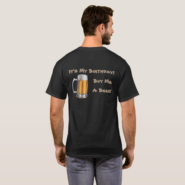 T-shirt C'est mon anniversaire !  Achetez-moi une bière ! (Dos entier)