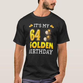 T-shirt C'est mon anniversaire d'or 64e anniversaire pour