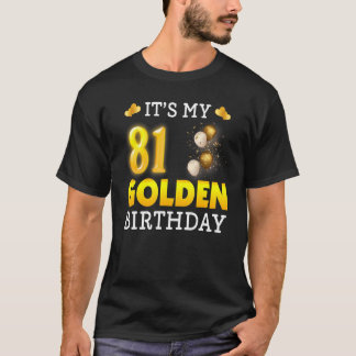 T-shirt C'est mon anniversaire d'or 81e anniversaire pour