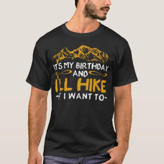 T-shirt C'est mon anniversaire et je ferai de la randonnée