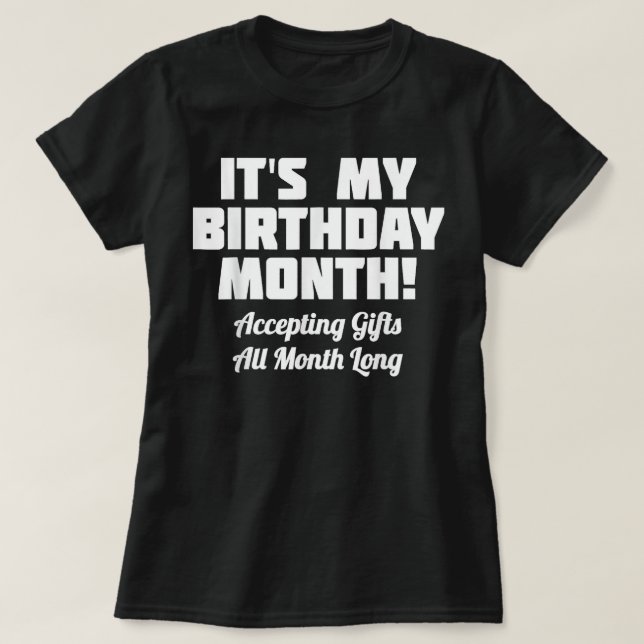T-shirt C'est mon Anniversaire Mois acceptant des cadeaux  (Design devant)
