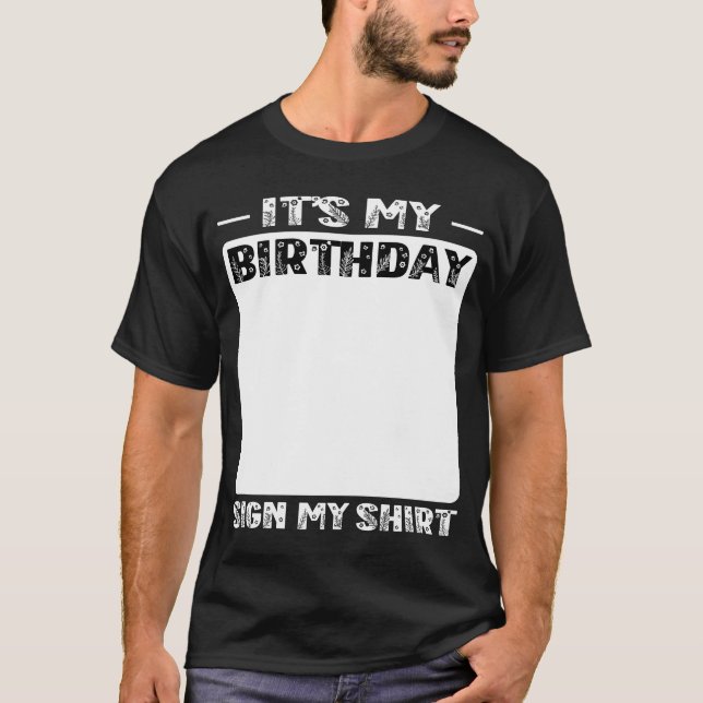 T-shirt C'est mon Anniversaire Signer Ma Chemise Drôle (Devant)