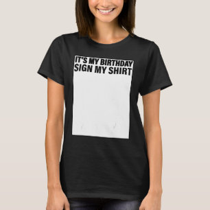T-shirt C'est mon Anniversaire Signer Ma Chemise Drôle