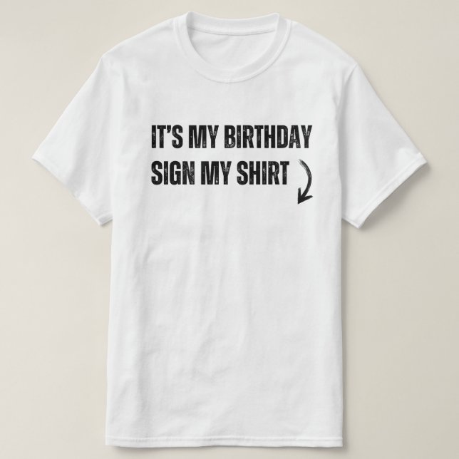 T-shirt C'est mon anniversaire Signer Ma chemise Drôle Coo (Design devant)