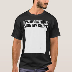 T-shirt C'est mon anniversaire Signer Ma chemise Funny 1