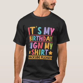 T-shirt C'Est Mon Anniversaire Signer Mon Dos S'Il Vous Pl